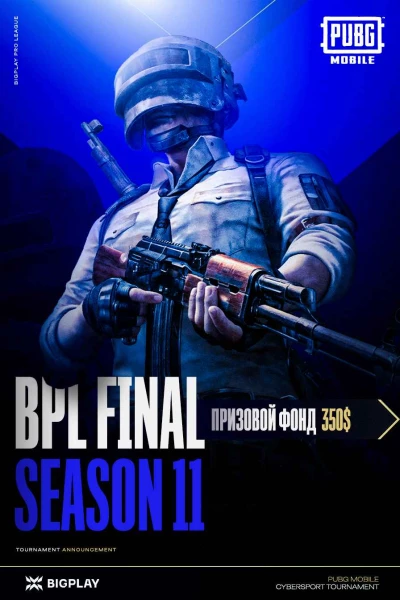 Турнир BPL#S11 Final: PUBG Mobile по pubg mobile,
               формат squad, призовой фонд 350$,
                старт 29 Март